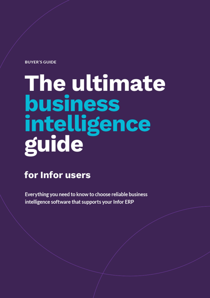 The ultimate business intelligence guide for Infor users