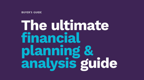The ultimate financial planning and analysis guide
