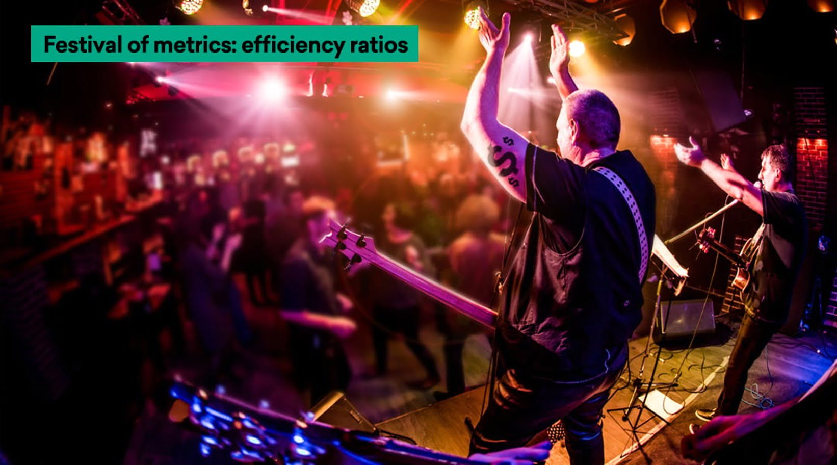 Keep the festival going with efficiency ratios